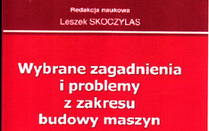 Wybrane zagadnienia i problemy z zakresu budowy maszyn cz. 2 