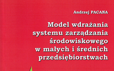 Model wdrażania systemu zarządzania środowiskowego w małych i średnich przedsiębiorstwach. 