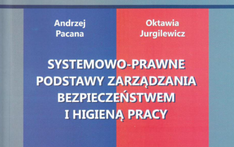 Systemowo-prawne podstawy zarządzania bezpieczeństwem i higieną pracy. 