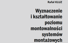 Wyznaczenie i kształtowanie poziomu montowalności systemów montażowych.  